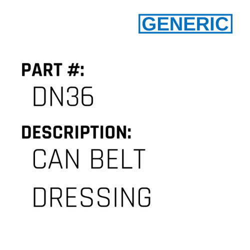 Can Belt Dressing - Generic #DN36