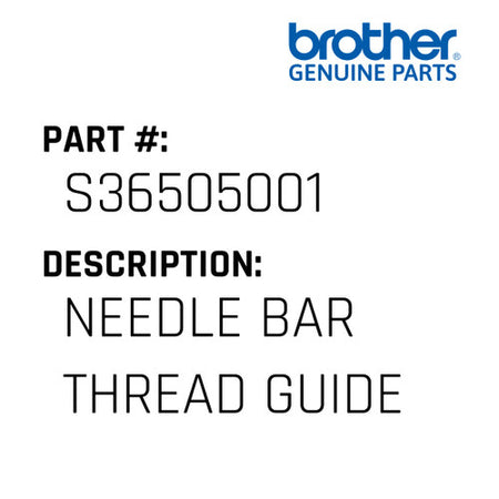 Needle Bar Thread Guide - Brother #S36505001