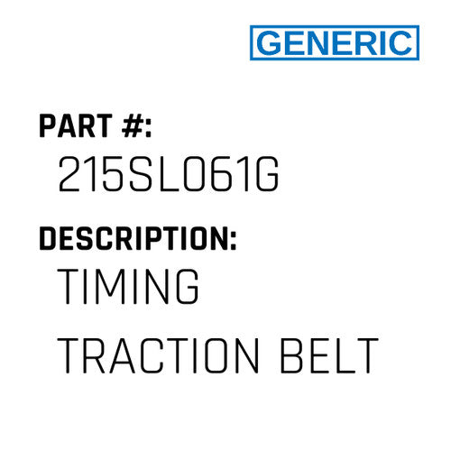 Timing Traction Belt - Generic #215SL061G