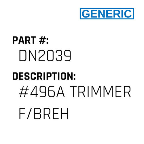 #496A Trimmer F/Breh - Generic #DN2039
