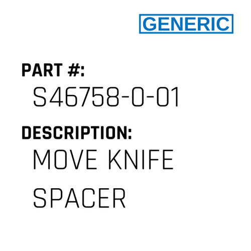 Move Knife Spacer - Generic #S46758-0-01