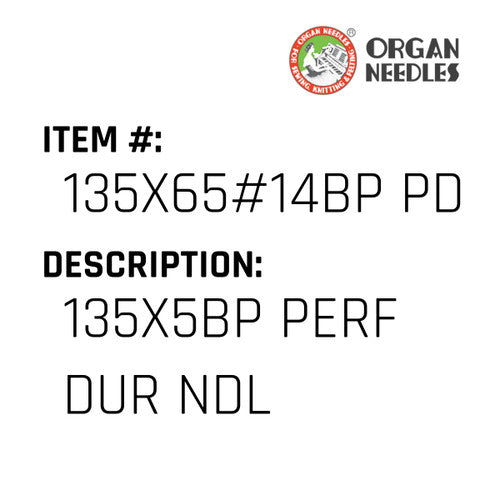 135X5Bp Perf Dur Ndl - Organ Needle #135X65#14BP PD