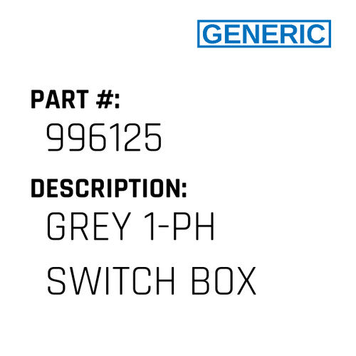 Grey 1-Ph Switch Box - Generic #996125