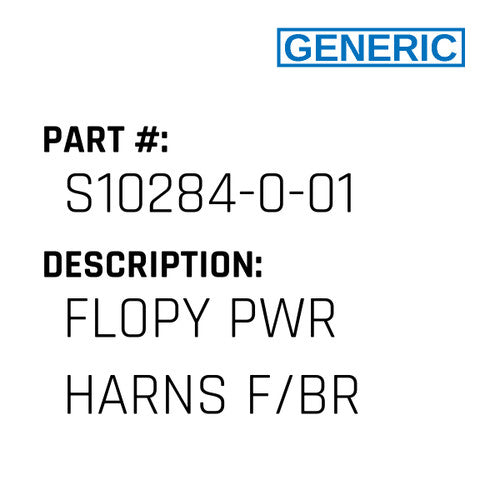 Flopy Pwr Harns F/Br - Generic #S10284-0-01