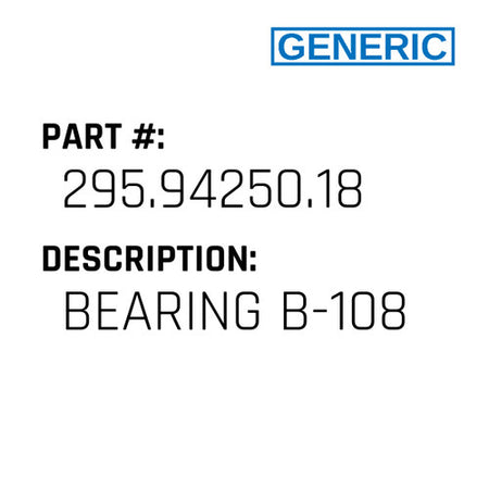 Bearing B-108 - Generic #295.94250.18