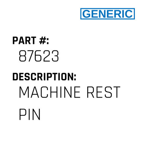 Machine Rest Pin - Generic #87623