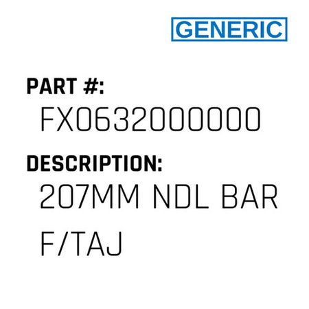 207Mm Ndl Bar F/Taj - Generic #FX0632000000