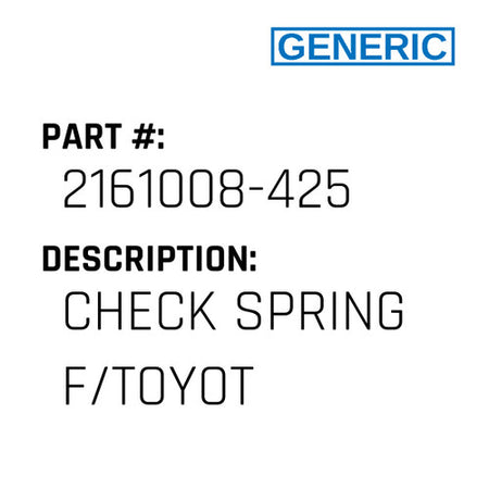 Check Spring F/Toyot - Generic #2161008-425