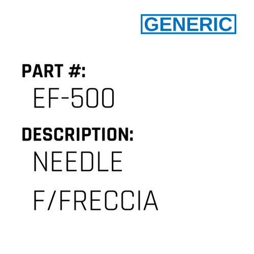 Needle F/Freccia - Generic #EF-500