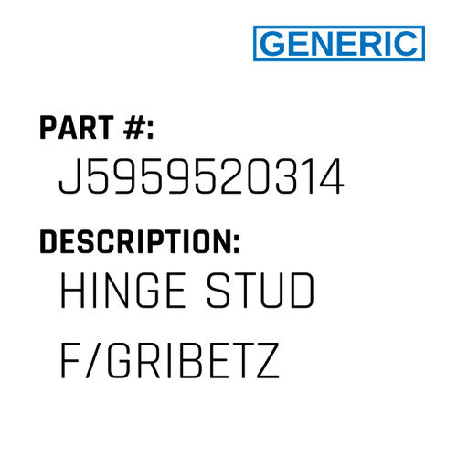 Hinge Stud F/Gribetz - Generic #J5959520314