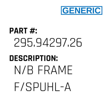 N/B Frame F/Spuhl-A - Generic #295.94297.26