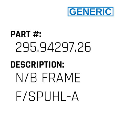 N/B Frame F/Spuhl-A - Generic #295.94297.26
