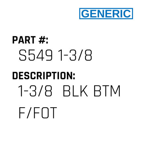 1-3/8  Blk Btm F/Fot - Generic #S549 1-3/8