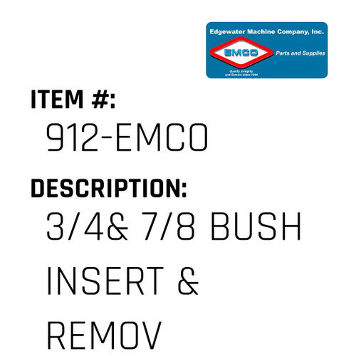 3/4& 7/8 Bush Insert & Remov - EMCO #912-EMCO