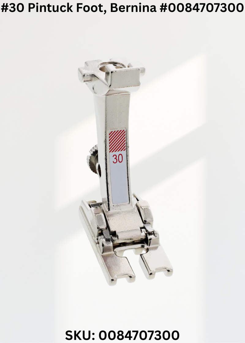 #30 Pintuck Foot for Bernina 0084707300