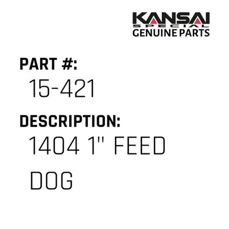 1404 1" Feed Dog - Kansai Special #15-421