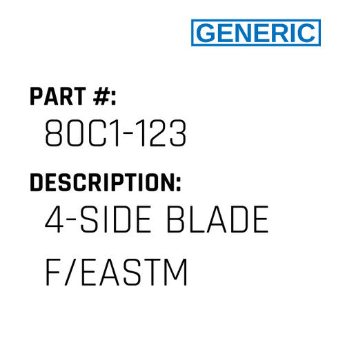 4-Side Blade F/Eastm - Generic #80C1-123