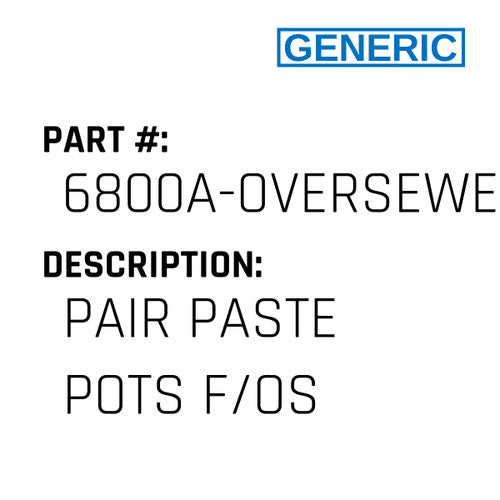 Pair Paste Pots F/Os - Generic #6800A-OVERSEWER