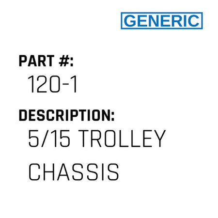 5/15 Trolley Chassis - Generic #120-1