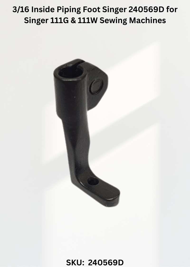3/16 Inside Piping Foot Singer 240569D for Singer 111G & 111W Sewing Machines