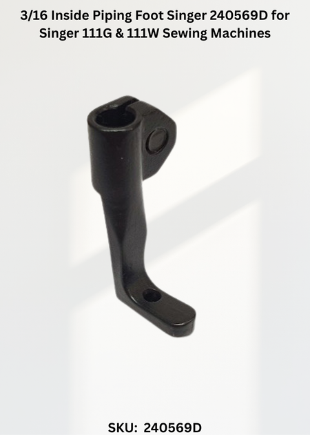 3/16 Inside Piping Foot Singer 240569D for Singer 111G & 111W Sewing Machines