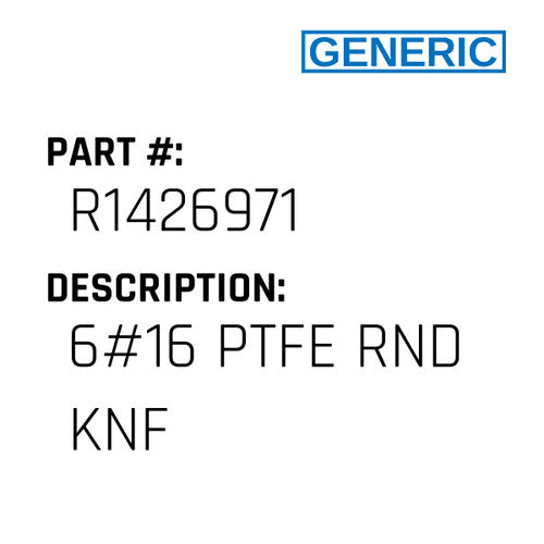 6#16 Ptfe Rnd Knf - Generic #R1426971
