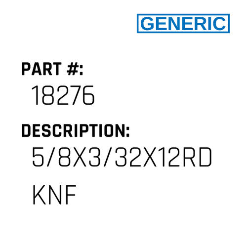 5/8X3/32X12Rd Knf - Generic #18276