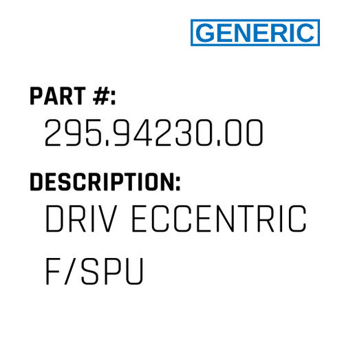 Driv Eccentric F/Spu - Generic #295.94230.00