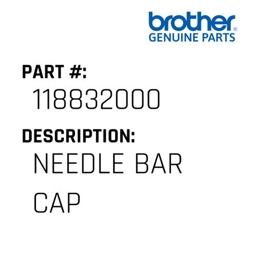 Needle Bar Cap - Brother #118832000