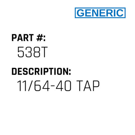 11/64-40 Tap - Generic #538T