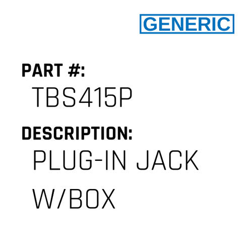 Plug-In Jack W/Box - Generic #TBS415P