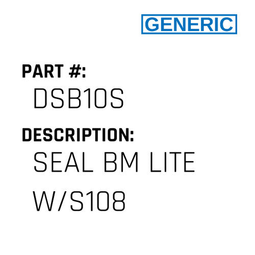 Seal Bm Lite W/S108 - Generic #DSB10S