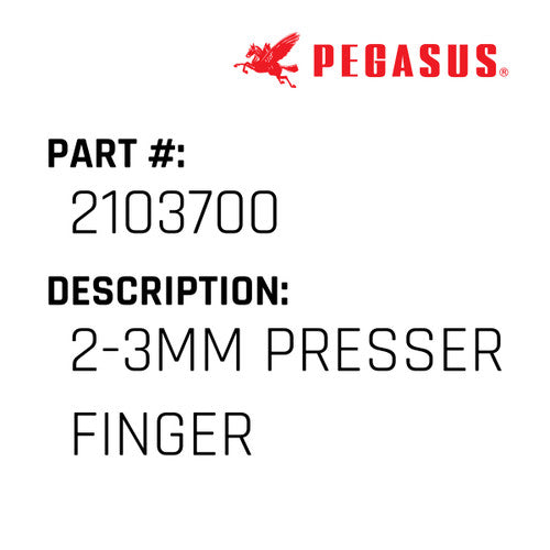 2-3Mm Presser Finger - Pegasus #2103700