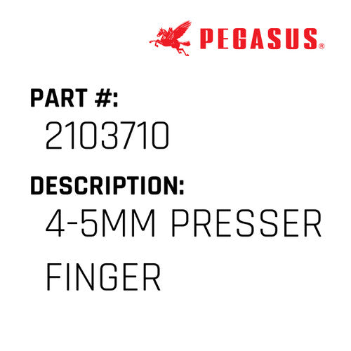 4-5Mm Presser Finger - Pegasus #2103710