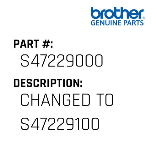 Changed To S47229100 - Brother #S47229000