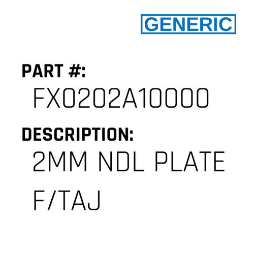2Mm Ndl Plate F/Taj - Generic #FX0202A10000