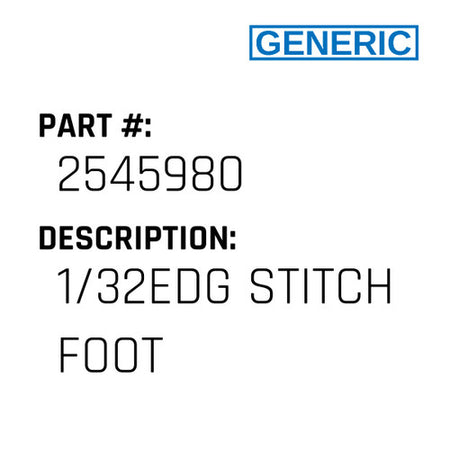 1/32Edg Stitch Foot - Generic #2545980