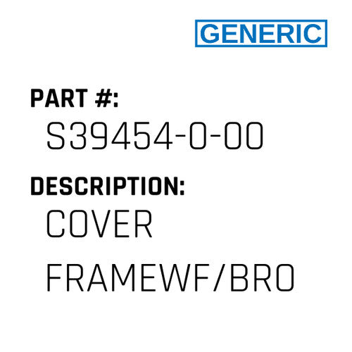 Cover Framewf/Bro - Generic #S39454-0-00