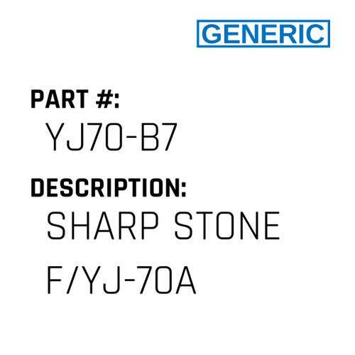 Sharp Stone F/Yj-70A - Generic #YJ70-B7