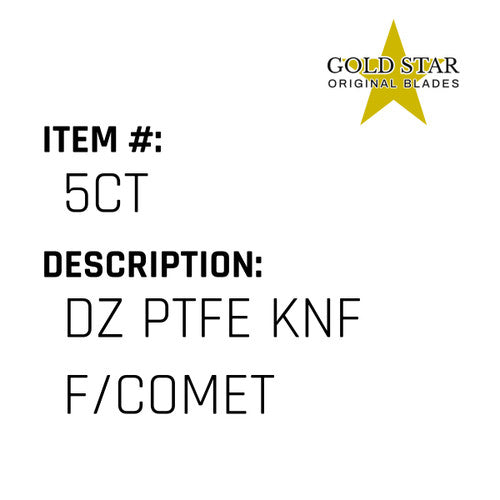 Dz Ptfe Knf F/Comet - Gold Star #5CT