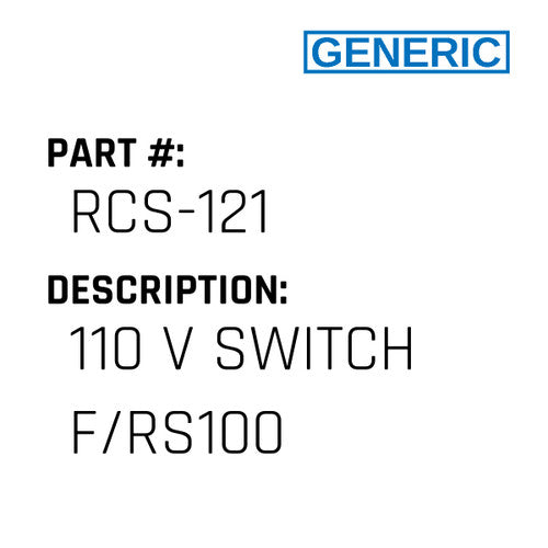 110 V Switch F/Rs100 - Generic #RCS-121