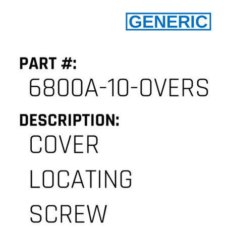Cover Locating Screw - Generic #6800A-10-OVERSEWER