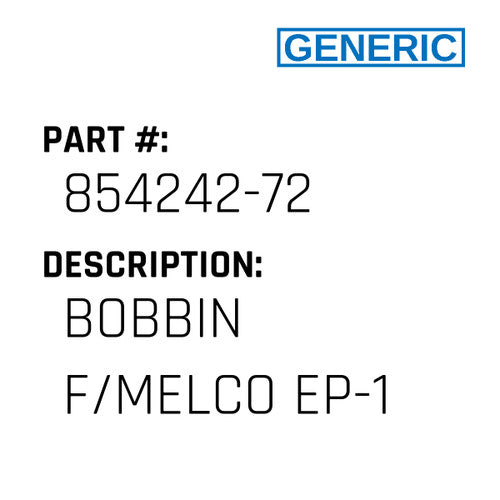 Bobbin F/Melco Ep-1 - Generic #854242-72
