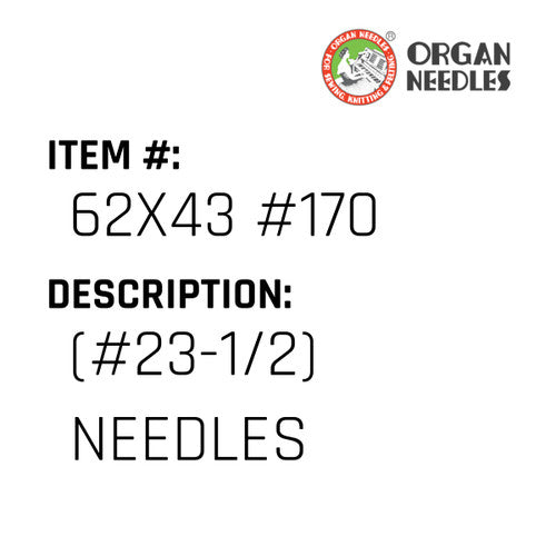 (#23-1/2) Needles - Organ Needle #62X43 #170