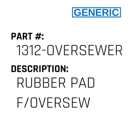 Rubber Pad F/Oversew - Generic #1312-OVERSEWER