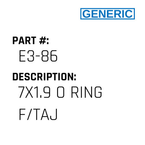 7X1.9 O Ring F/Taj - Generic #E3-86