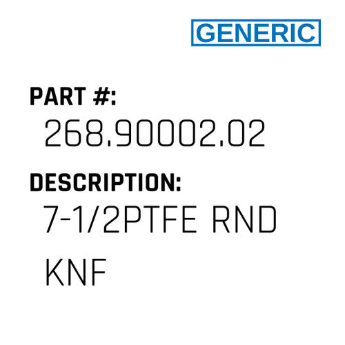 7-1/2Ptfe Rnd Knf - Generic #268.90002.02