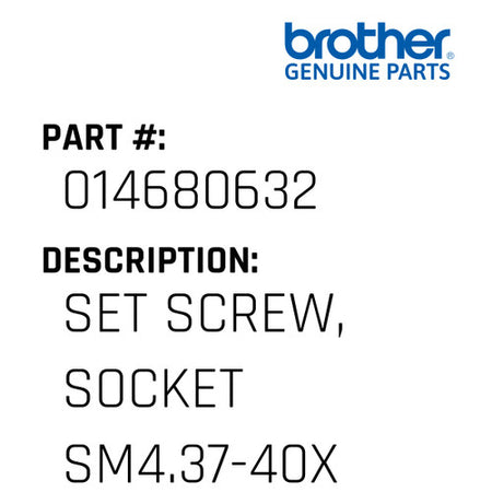 Set Screw, Socket Sm4.37-40X - Brother #014680632