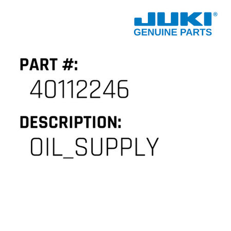 Oil Supply - Juki #40112246