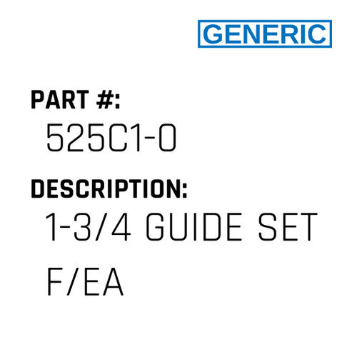 1-3/4 Guide Set F/Ea - Generic #525C1-0